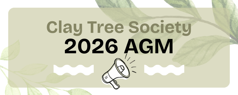 Graphic image in soft greens. Text in the middle says "Clay Tree Society 2026 A.G.M." Underneath is a small drawing of a white bullhorn.