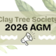 Graphic image in soft greens. Text in the middle says "Clay Tree Society 2026 A.G.M." Underneath is a small drawing of a white bullhorn.